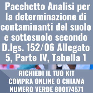 Pacchetto Analisi per la determinazione di contaminanti del suolo e sottosuolo secondo D.lgs. 152/06 Allegato 5, Parte IV, Tabella 1